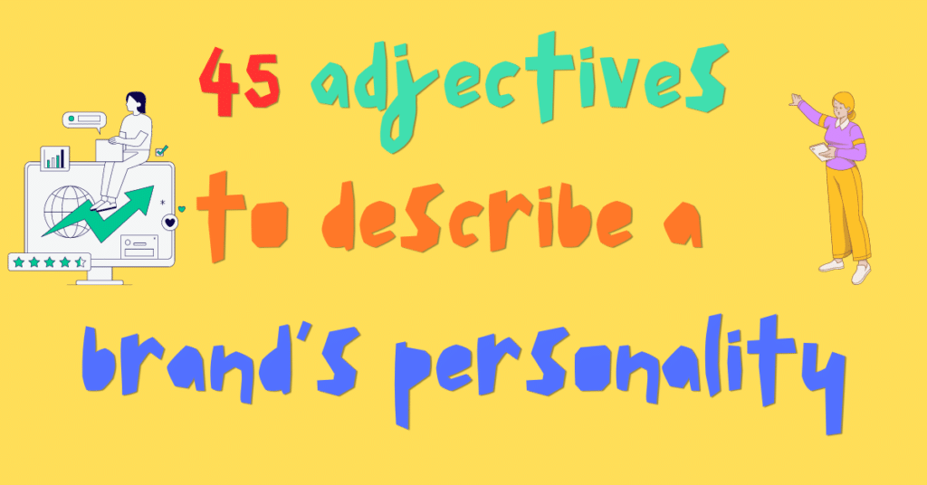 45 Adjectives To Describe A Brand's Personality - Knouledge.com